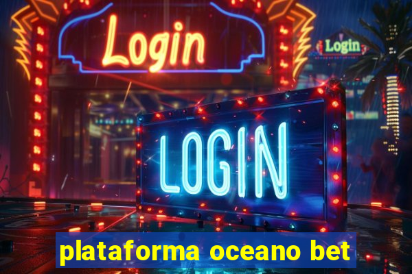 plataforma oceano bet