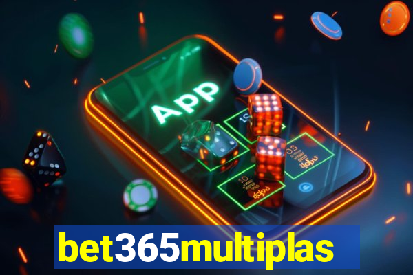 bet365multiplas