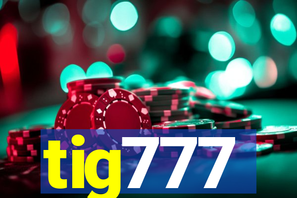 tig777