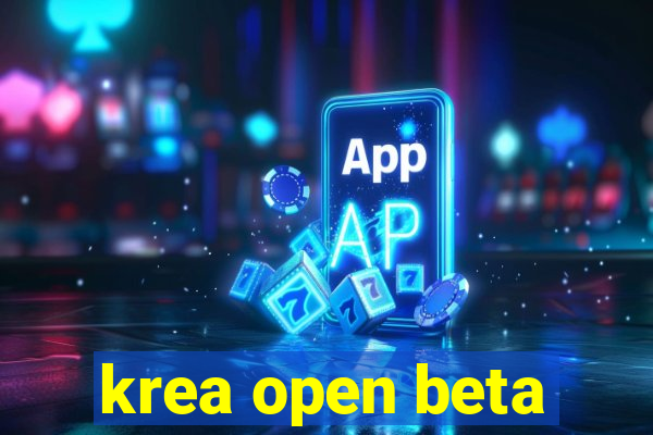 krea open beta