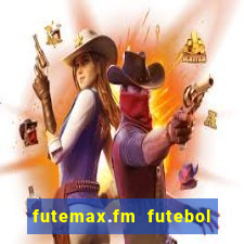 futemax.fm futebol ao vivo