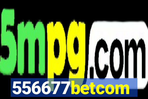 556677betcom