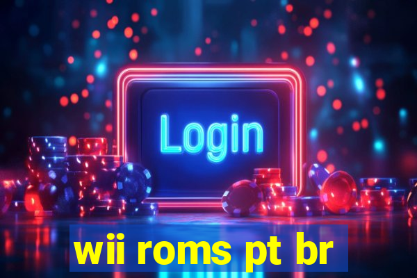 wii roms pt br