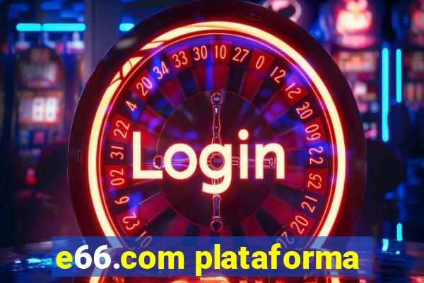 e66.com plataforma