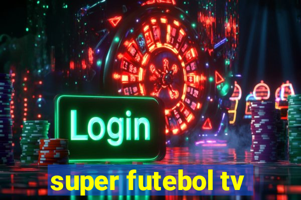 super futebol tv