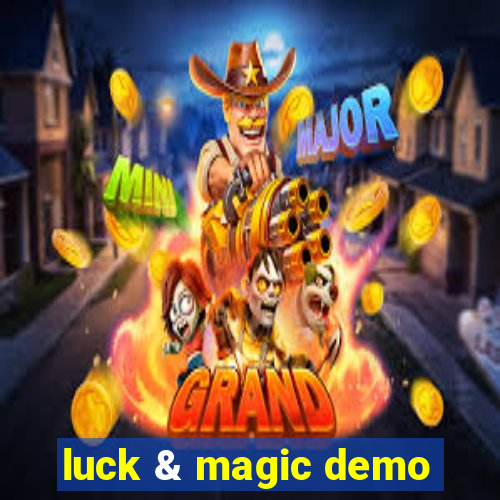 luck & magic demo