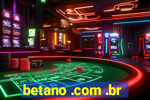 betano .com .br