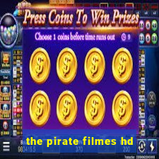 the pirate filmes hd