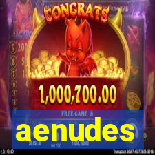 aenudes