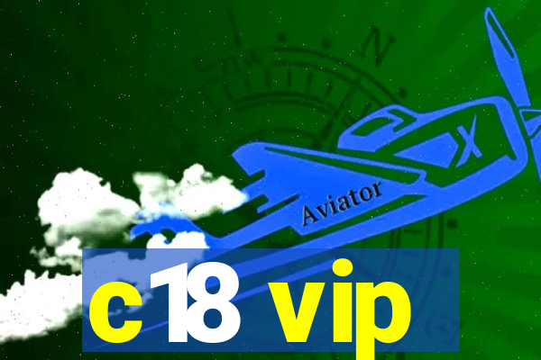 c18 vip