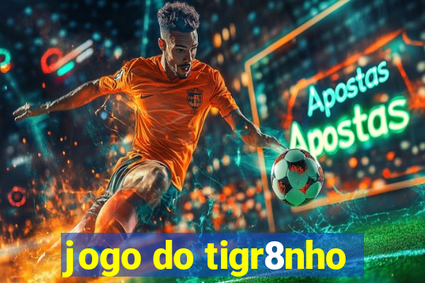 jogo do tigr8nho