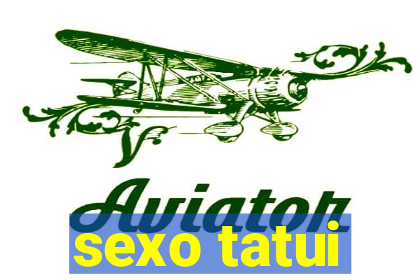 sexo tatui