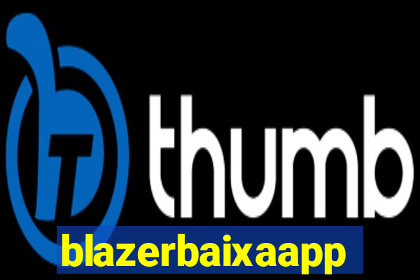 blazerbaixaapp