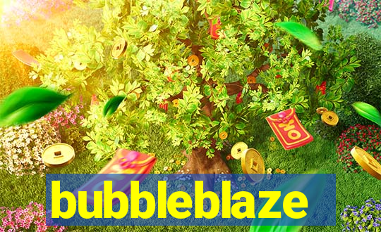 bubbleblaze