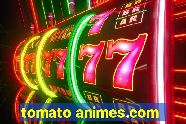 tomato animes.com