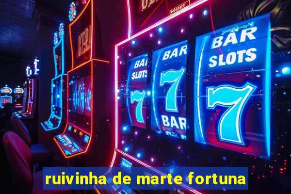 ruivinha de marte fortuna