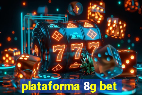 plataforma 8g bet