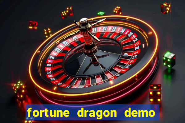 fortune dragon demo ganho certo