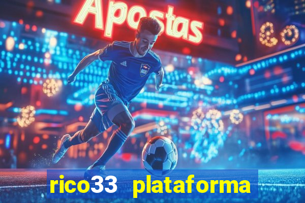 rico33 plataforma de jogos