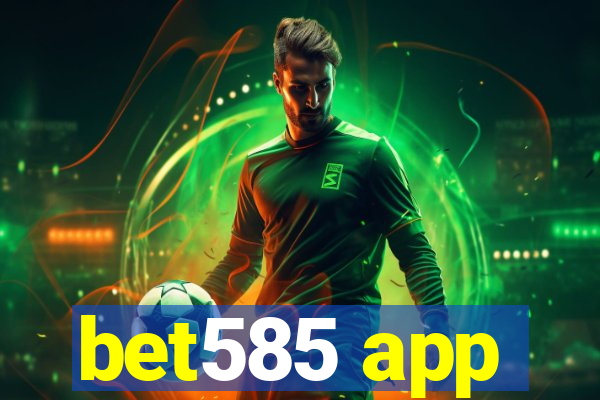 bet585 app