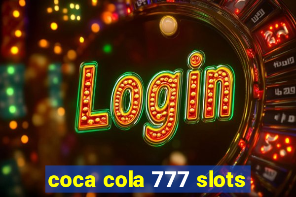 coca cola 777 slots