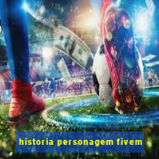 historia personagem fivem