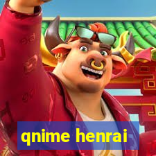 qnime henrai