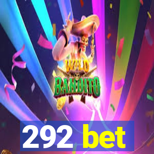 292 bet