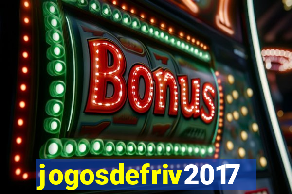 jogosdefriv2017