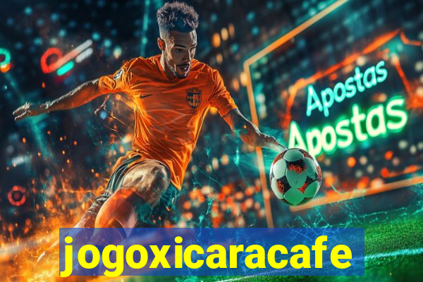 jogoxicaracafe