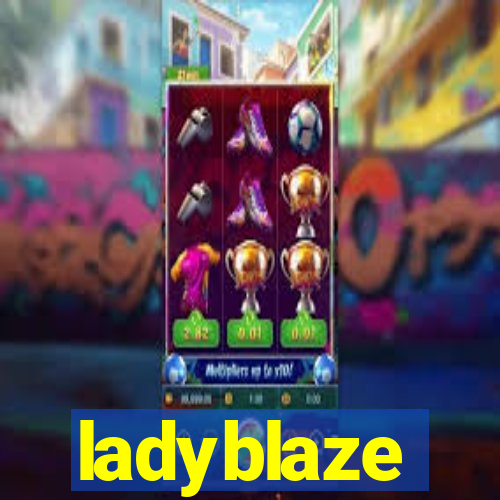 ladyblaze