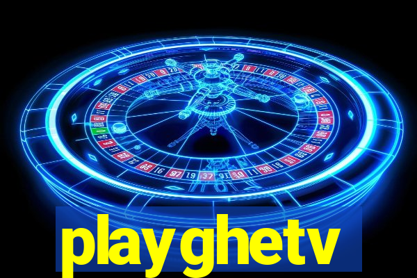 playghetv