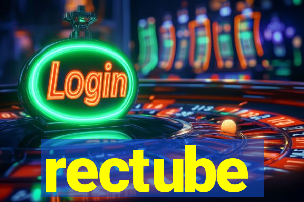 rectube