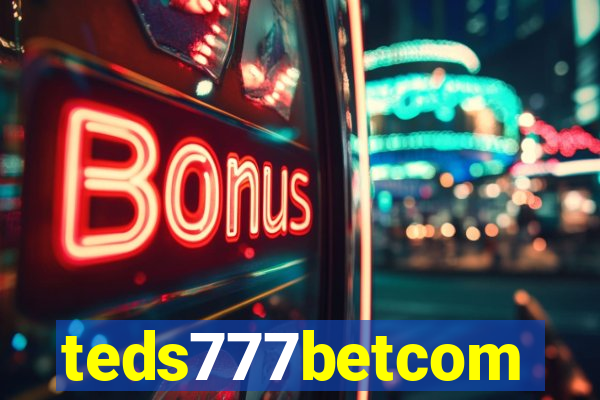 teds777betcom